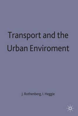 Transport and the Urban Environment - International Economic Association Series (Hardback)