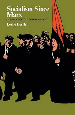 Socialism Since Marx: A Century of the European Left (Paperback)