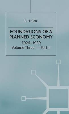 A History of Soviet Russia: Section 3, v. 3, Pt. 2: Foundations of a Planned Economy 1926-29 (Hardback)
