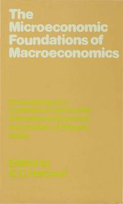 The Microeconomic Foundations of Macroeconomics - International Economic Association Series (Hardback)