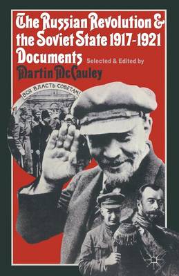 The Russian Revolution and the Soviet State 1917-1921: Documents - Studies in Russia and East Europe (Paperback)