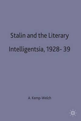 Stalin and the Literary Intelligentsia, 1928-39 (Hardback)