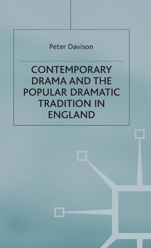 Contemporary Drama and the Popular Dramatic Tradition in England (Hardback)