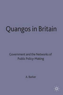 Quangos in Britain: Government and the Networks of Public Policy-Making (Hardback)