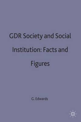 GDR Society and Social Institutions: Facts and Figures (Hardback)