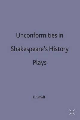 Unconformities in Shakespeare's History Plays (Hardback)