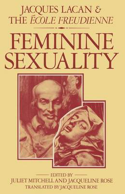 Feminine Sexuality: Jacques Lacan and the Ecole Freudienne (Paperback)