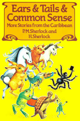 Ears and Tails and Common Sense: More Stories from the Caribbean (Hardback)