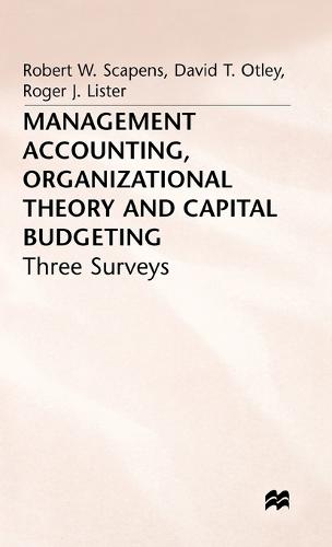 Management Accounting, Organizational Theory and Capital Budgeting: Management Accounting, Organizational Theory and Capital Budgeting: 3Surveys Three Surveys (Hardback)