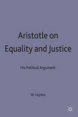 Aristotle on Equality and Justice: His Political Argument (Hardback)