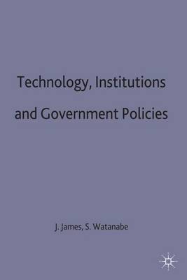 Technology, Institutions and Government Policies - ILO Studies (Hardback)