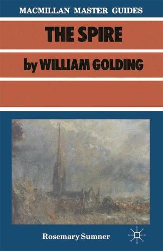 Golding: The Spire - Macmillan Master Guides (Paperback)