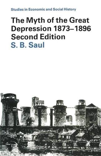 The Myth of the Great Depression, 1873-1896 - Studies in Economic and Social History (Paperback)