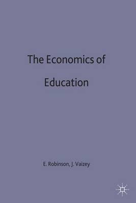 The Economics of Education - International Economic Association Series (Hardback)