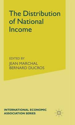 The Distribution of National Income - International Economic Association Series (Hardback)
