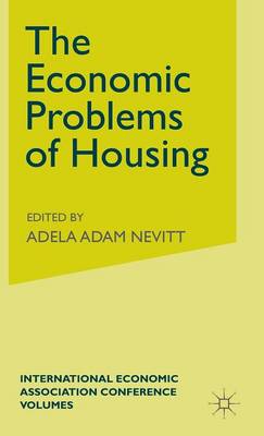 The Economic Problems of Housing - International Economic Association Series (Hardback)