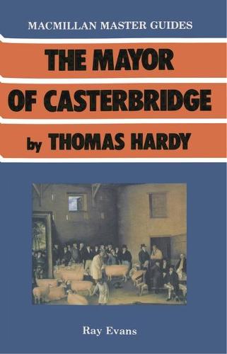 The Mayor of Casterbridge by Thomas Hardy - Palgrave Master Guides (Paperback)