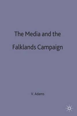 The Media and the Falklands Campaign (Hardback)