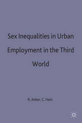 Sex Inequalities in Urban Employment in the Third World - The ILO Studies Series (Hardback)