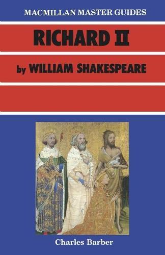 Shakespeare: Richard II - Macmillan Master Guides (Paperback)