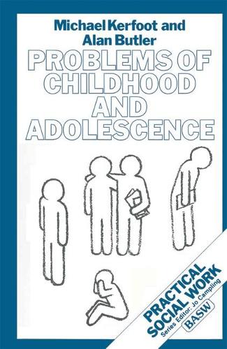 Problems of Childhood and Adolescence - Practical Social Work Series (Paperback)