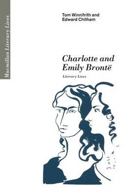 Charlotte and Emily Bronte: Literary Lives - Literary Lives (Paperback)