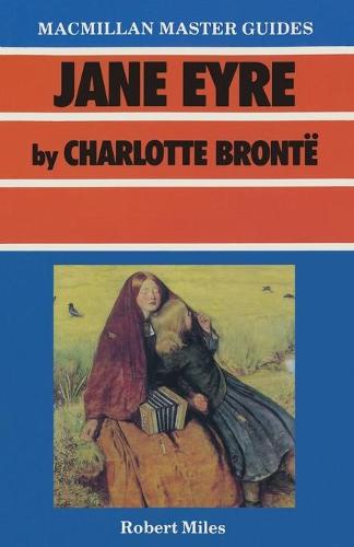 Jane Eyre by Charlotte Bronte - Palgrave Master Guides (Paperback)