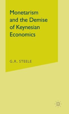 Monetarism and the Demise of Keynesian Economics (Hardback)
