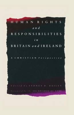 Human Rights and Responsibilities in Britain and Ireland: A Christian Perspective (Paperback)