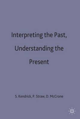 Interpreting the Past, Understanding the Present - Explorations in Sociology. (Hardback)