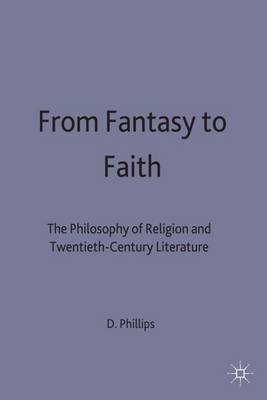 From Fantasy to Faith: Philosophy of Religion and Twentieth Century Literature (Hardback)