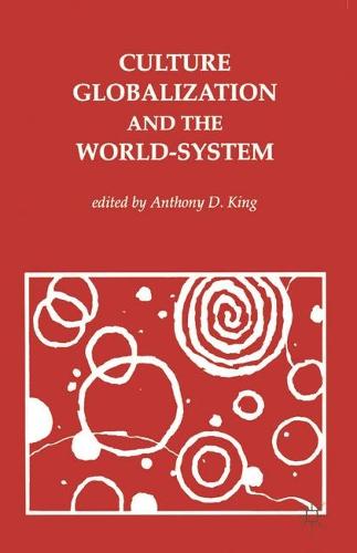 Culture, Globalisation and the World System: Contemporary Conditions for the Representation of Identity (Paperback)