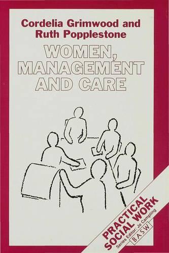 Women, Management and Care - Practical Social Work Series (Hardback)