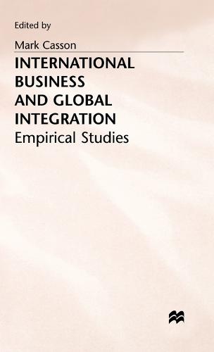International Business and Global Integration: Empirical Studies - University of Reading European and International Studies (Hardback)