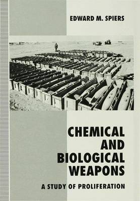 Chemical and Biological Weapons: A Study of Proliferation (Hardback)