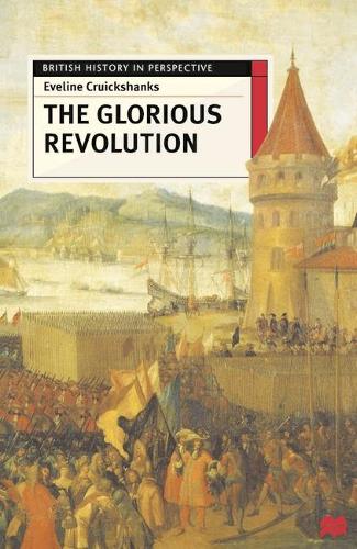 The Glorious Revolution - British History in Perspective (Paperback)