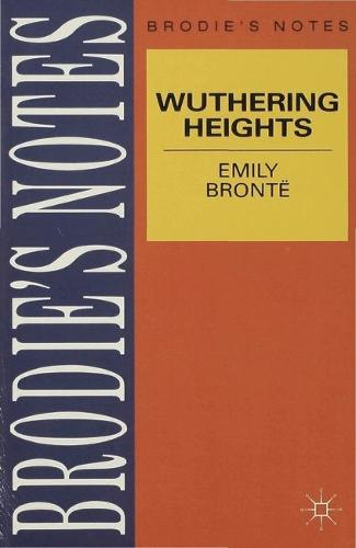 Bronte: Wuthering Heights - Brodie's Notes (Paperback)