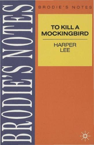 Lee: To Kill a Mockingbird - Brodie's Notes (Paperback)