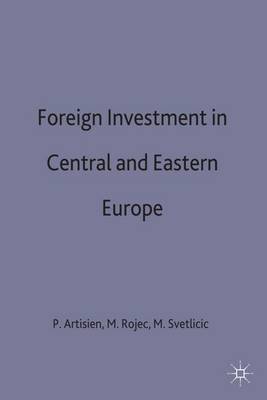 Foreign Investment and Privatization in Eastern Europe (Hardback)