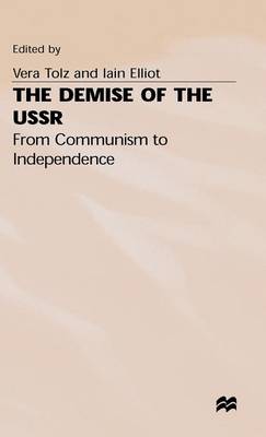 The Demise of the USSR: From Communism to Independence (Hardback)