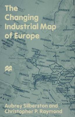 The Changing Industrial Map of Europe (Hardback)