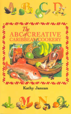 The ABC of Creative Caribbean Cookery (Paperback)