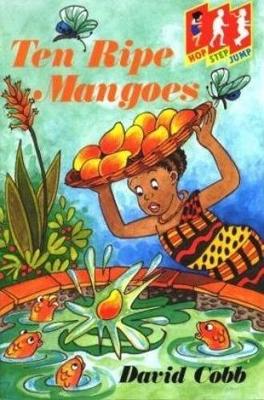 Ten Ripe Mangoes: Level 1 (Hop) - Hop, step, jump (Paperback)