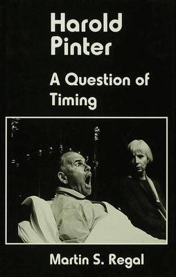Harold Pinter: A Question of Timing (Hardback)