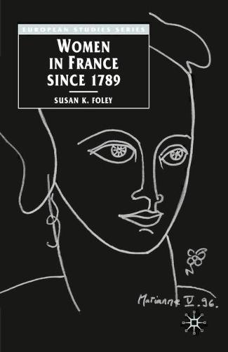 Women in France Since 1789: The Meanings of Difference - Europe in Transition: The NYU European Studies Series (Paperback)