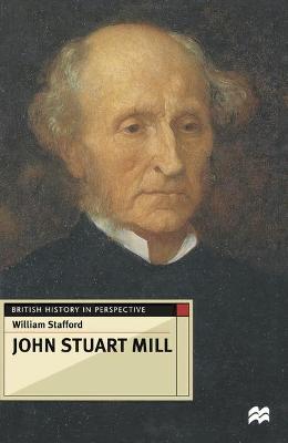 John Stuart Mill - British History in Perspective (Paperback)