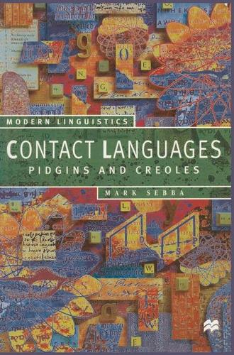 Contact Languages: Pidgins and Creoles - Palgrave Modern Linguistics (Hardback)