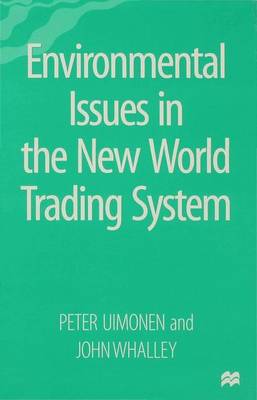 Environmental Issues in the New World Trading System (Hardback)