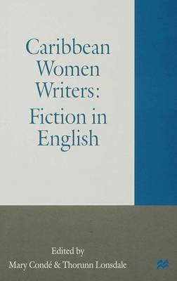 Caribbean Women Writers: Fiction in English (Hardback)