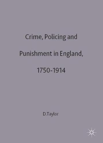 Crime, Policing and Punishment in England, 1750-1914 - Social History in Perspective (Paperback)